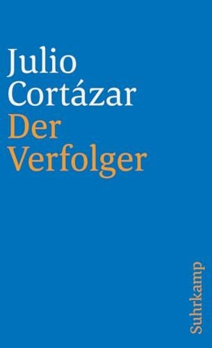 Wittkopf, Rudolf Der Verfolger: Aus dem Spanischen von Rudolf Wittkopf (suhrkamp taschenbuch)