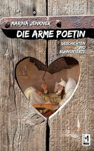 Jenkner, Marina Die arme Poetin: Geschichten und Bühnentexte