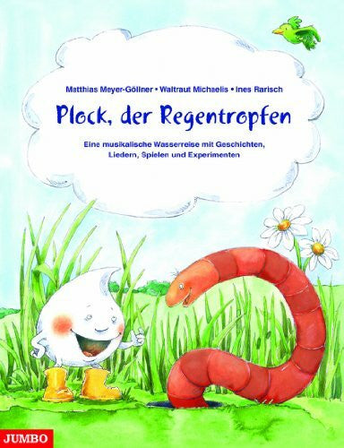 Rarisch, Ines Plock, der Regentropfen: Eine musikalische Wasserreise: Eine musikalische Wasserreise mit Geschichten, Liedern, Spielen und Experimenten