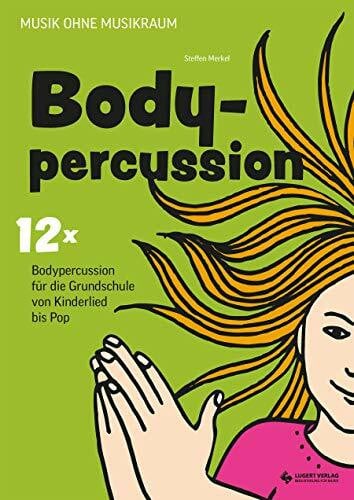 Lugert Verlag GmbH & Co. KG Bodypercussion für die Grundschule: Musik ohne Musikraum