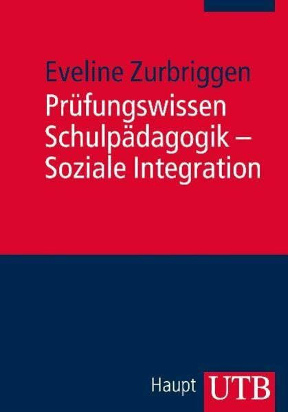 Zurbriggen, Eveline Prüfungswissen Schulpädagogik - Soziale Integration