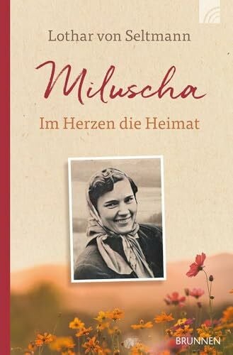 Seltmann, Lothar von Miluscha: Im Herzen die Heimat. Die wahre und ergreifende Geschichte einer starken Frau, die in einem Dorf in der Ukraine zur Zeit des kommunistischen Regimes aufwächst und schwere Zeiten erlebt.