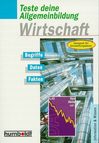 Marein Stefan und Claudius Prößler Teste deine Allgemeinbildung Wirtschaft. Begriffe, Daten, Fakten.