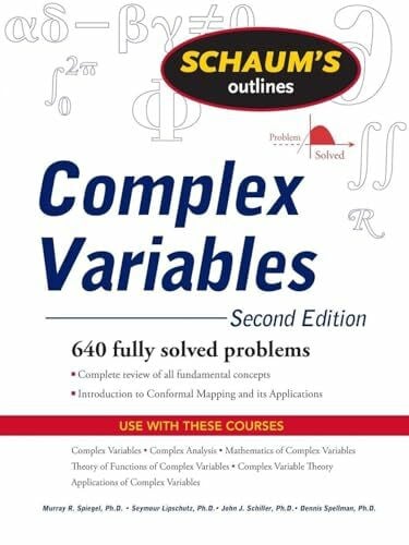 SPIEGEL, Murray Schaum's Outline of Complex Variables, 2ed: Second Edition: With an Introduction to Conformal Mapping and Its Applications (Schaum's Outlines)