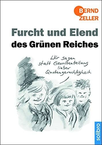 Zeller, Bernd Furcht und Elend des Grünen Reiches (Satte Tiere)