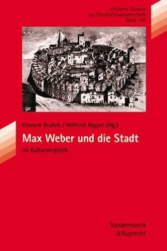 Schmidt-Glintzer, Prof. Dr. Helwig Max Weber und die Stadt im Kulturvergleich