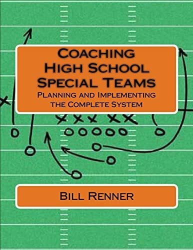 Renner, Bill Coaching High School Special Teams: Planning and Implementing the Complete System