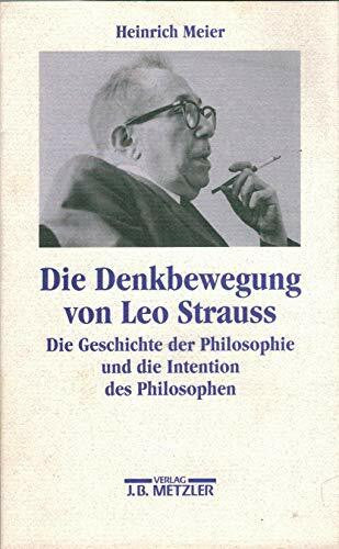 Meier, Heinrich Die Denkbewegung von Leo Strauss