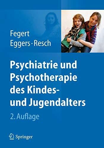 Resch, Franz Psychiatrie und Psychotherapie des Kindes- und Jugendalters