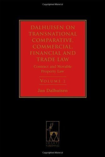 Dalhuisen, Jan Dalhuisen's Transnational Comparative, Commercial, Financial and Trade Law: Contract and Movable Property Law: Fourth Edition
