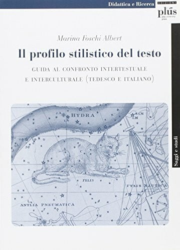 Foschi Albert, Marina Il profilo stilistico del testo. Guida al confronto intertestuale e interculturale. Ediz. italiana e inglese (Saggi e studi)