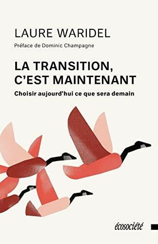 Champagne, Dominic La transition, c'est maintenant - Choisir aujourd'hui ce que: Choisir aujourd'hui ce que sera demain