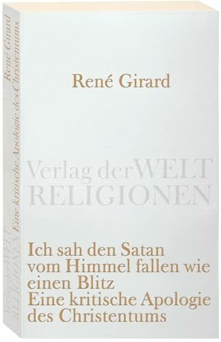 Mainberger-Ruh, Elisabeth Ich sah den Satan vom Himmel fallen wie einen Blitz: Eine kritische Apologie des Christentums (Verlag der Weltreligionen Taschenbuch)