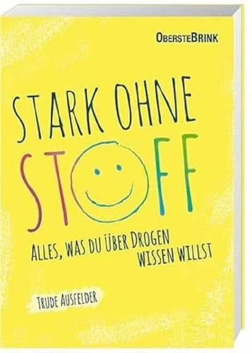 Ausfelder, Trude Stark ohne Stoff: Alles, was du über Drogen wissen willst