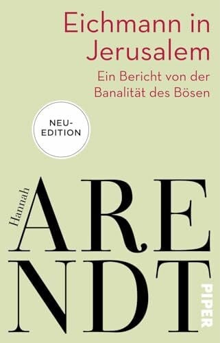Granzow, Brigitte Eichmann in Jerusalem: Ein Bericht von der Banalität des Bösen | Das umstrittenste Buch der Philosophin in neuer Ausstattung