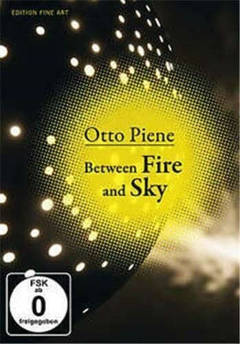 Goertz, Ralph Otto Piene – Between Fire and Sky DVD Ein Film von Ralph Goertz: IKS - Institut fü̈r Kunstdokumentation und Szenografie