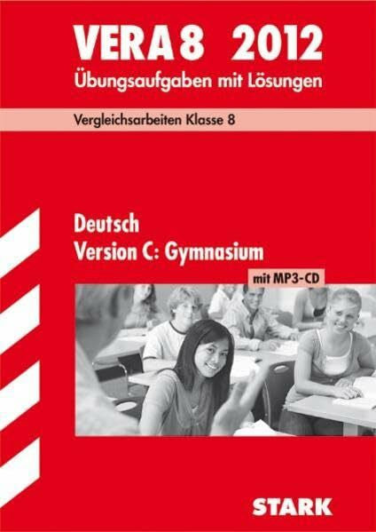 Kammer, Marion von der Vergleichsarbeiten VERA 8. Klasse / Deutsch Version C: Gymnasium mit MP3-CD 2012: Übungsaufgaben mit Lösungen.