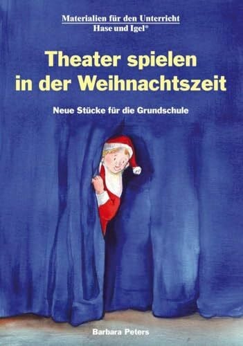 Peters, Barbara Theater spielen in der Weihnachtszeit: Neue Stücke für die Grundschule