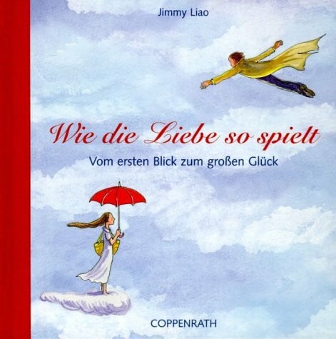 Grimme, Hans W Wie die Liebe so spielt: Vom ersten Blick zum grossen Glück (Geschenkbücher für Erwachsene)