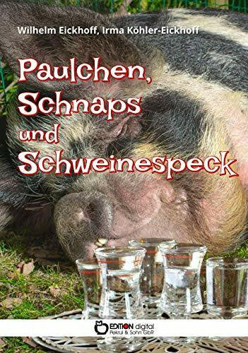 Köhler-Eickhoff, Irma Paulchen, Schnaps und Schweinespeck