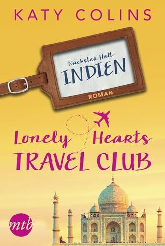 Ignatjuk, Marina Nächster Halt: Indien: The Lonely Hearts Travel Club