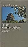 Flemmer, Walter In den Himmel gebaut. Betrachtungen