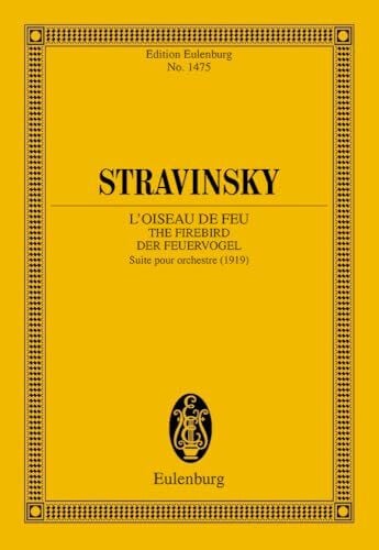 Strawinsky, Igor Der Feuervogel (L'Oiseau de feu / The Firebird): Suite für Orchester (1919). Orchester. Studienpartitur. (Eulenburg Studienpartituren)