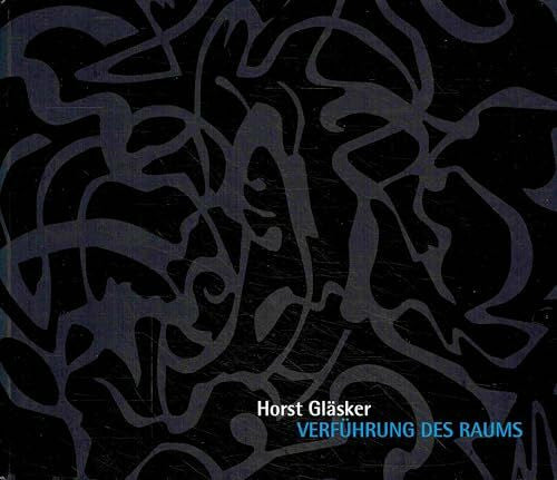 Miksch, Hartmut Horst Gläsker: Verführung des Raums