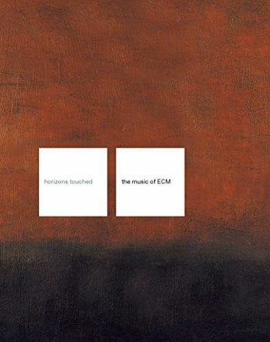 Paul Griffiths Horizons Touched: The Music of Ecm