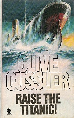 Cussler, Clive Raise the Titanic!