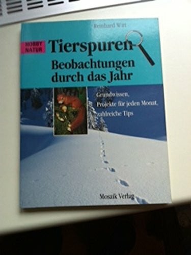 Witt, Reinhard Tierspuren - Beobachtungen durch das Jahr