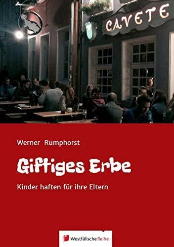 Rumphorst, Werner Giftiges Erbe: Kinder haften für ihre Eltern