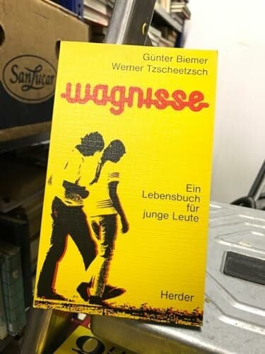 Biemer Günter und Werner Tzscheetzsch. Wagnisse. Ein Lebensbuch für junge Leute