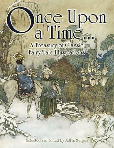 Menges, Jeff A. Once Upon a Time . . .: A Treasury of Classic Fairy Tale Illustrations (Dover Fine Art, History of Art)