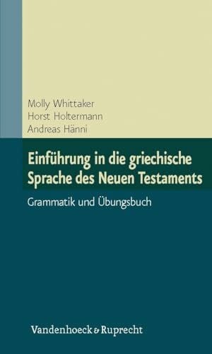 Molly Whittaker Ianua Linguae Graecae Ausg. C: Einführung in die griechische Sprache des Neuen Testaments. Grammatik und Übungsbuch. Ianua Linguae Graecae C. (Lernmaterialien)