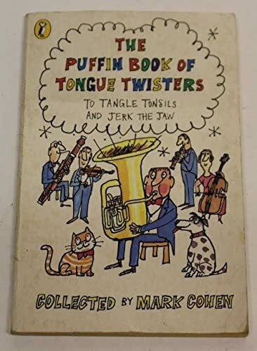 Mark, Cohen The Puffin Book of Tongue Twisters: To Tangle Tonsils And Jerk the Jaw (Puffin Books)