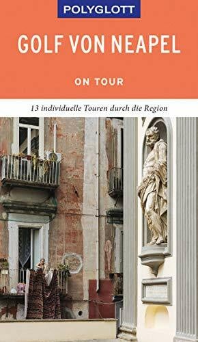 Nowak, Christian POLYGLOTT on tour Reiseführer Golf von Neapel: 13 individuelle Touren durch die Region