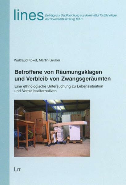 Gruber, Martin Betroffene von Räumungsklagen und Verbleib von Zwangsgeräumten: Eine ethnologische Untersuchung zu Lebenssituation und Verbleibsalternativen (lines. ... für Ethnologie der Universität Hamburg)