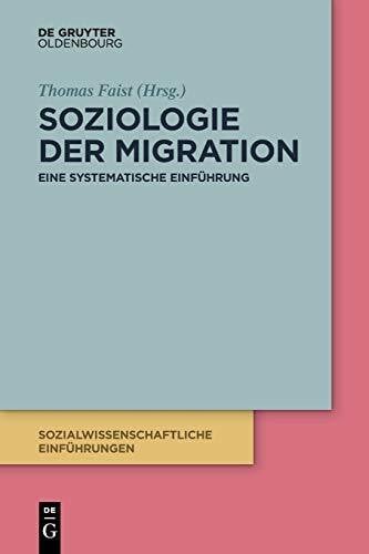 Schmidt, Kerstin Soziologie der Migration: Eine systematische Einführung (Sozialwissenschaftliche Einführungen, 2, Band 2)