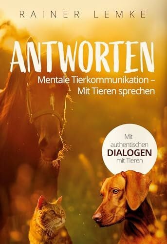 Lemke, Rainer Antworten: Mentale Tierkommunikation - mit Tieren sprechen