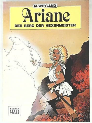 M. Weyland Ariane, Band 6: Der Berg der Hexenmeister