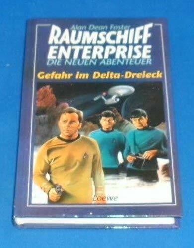 Foster, Alan Dean Gefahr im Delta-Dreieck, Raumschiff Enterprise - die neuen Abenteuer