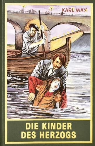 Karl May Die Kinder des Herzogs. Roman : Band 77 Heimatgeschichten aus dem originalen Karl-May-Verlag (Karl Mays Gesammelte Werke)
