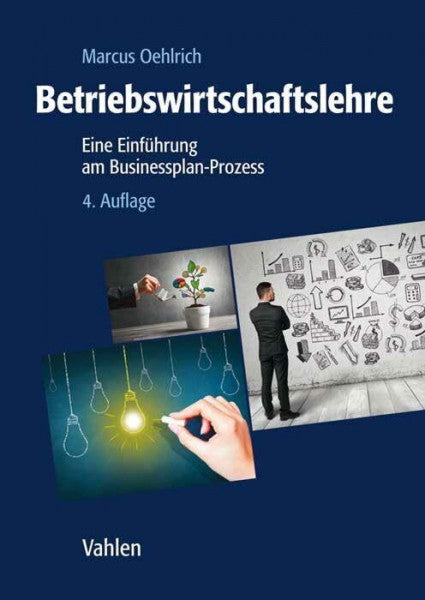 Dahmen, Andreas Betriebswirtschaftslehre: Eine Einführung am Businessplan-Prozess