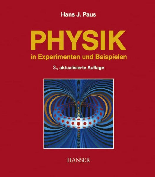Paus, Hans J. Physik in Experimenten und Beispielen
