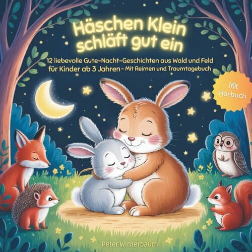 Winterbaum, Peter Häschen Klein schläft gut ein: 12 liebevolle Gute-Nacht-Geschichten aus Wald und Feld für Kinder ab 3 Jahren – Mit Reimen und Traumtagebuch + Hörbuch