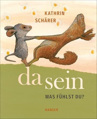 Schärer, Kathrin Da sein: Was fühlst du?