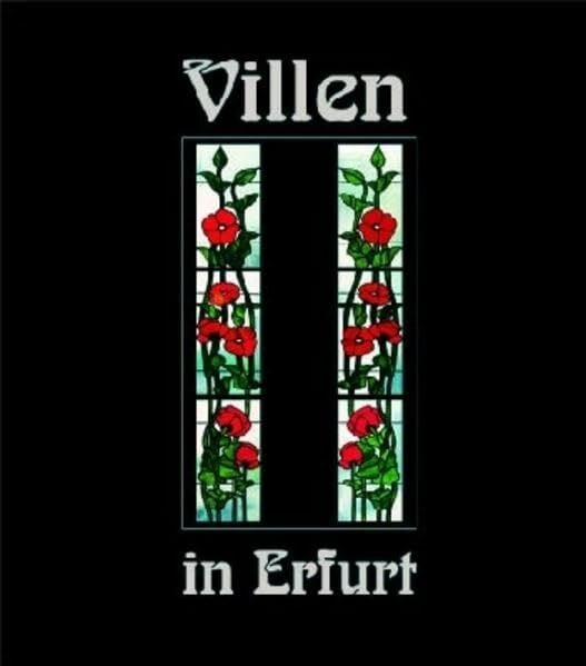 Menzel, Eberhard Villen in Erfurt, Bd.1: Häuser und ihre Geschichte(n) (Villenbände)