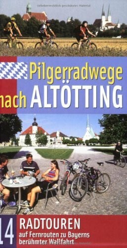 Wallfahrts- und Verkehrsbüro der Stadt Augsburg (Hg.) u.a. Pilgerradwege nach Altötting: 14 Radtouren auf Fernrouten zu Bayerns berühmter Wallfahrt. Broschüre mit Fahrradkarte.