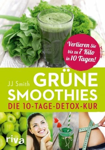 Smith, Jj Grüne Smoothies: Die 10-Tage-Detox-Kur